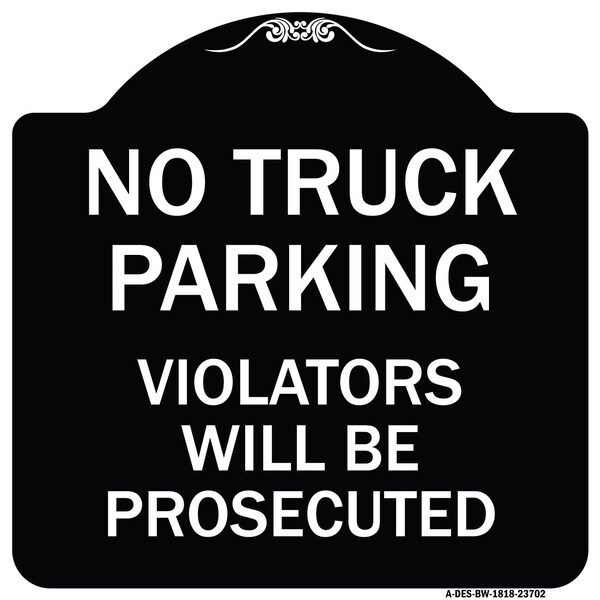 Signmission No Parking No Truck Parking Violators Prosecuted Heavy-Gauge Alum Sign, 18" x 18", BW-1818-23702 A-DES-BW-1818-23702 - main